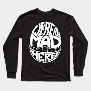 We're All Mad Here Long Sleeve T-Shirt